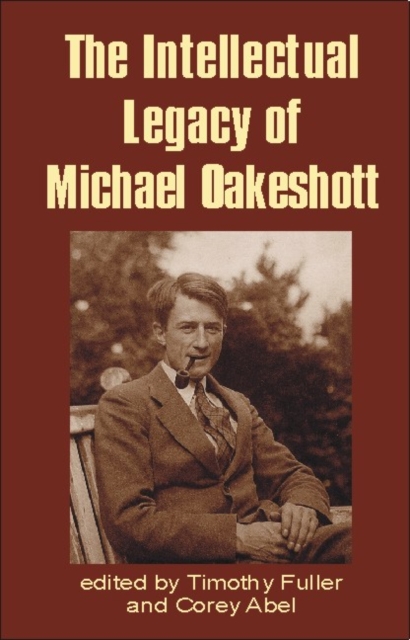 Intellectual Legacy of Michael Oakeshott, Hardback Book