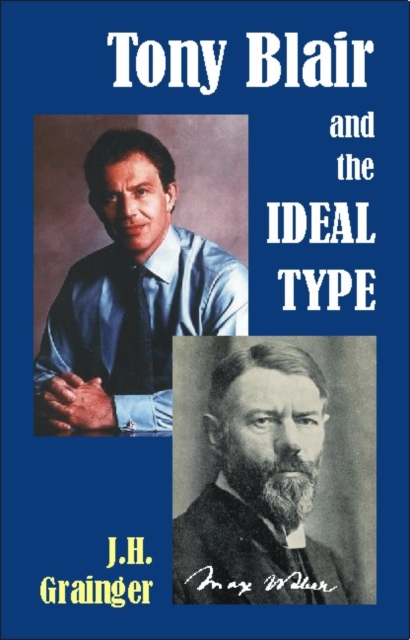 Tony Blair and the Ideal Type, Paperback / softback Book