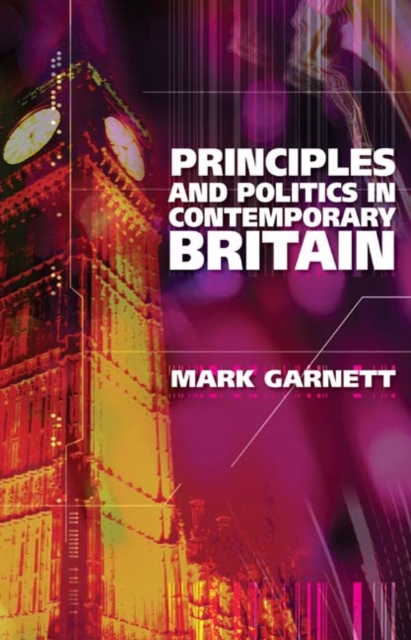 Principles and Politics in Contemporary Britain, Paperback / softback Book