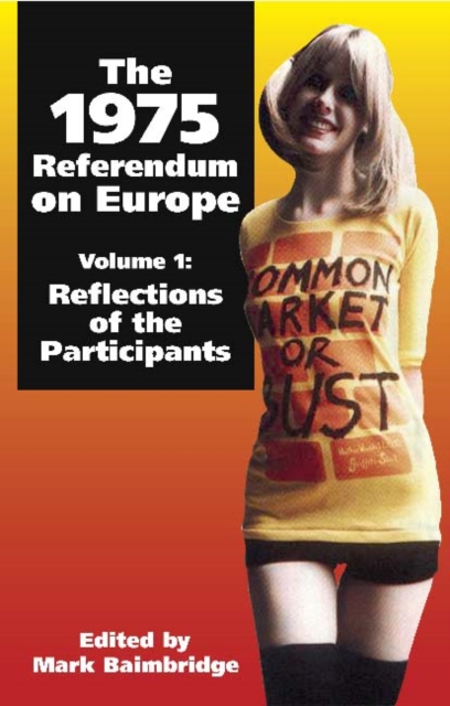 1975 Referendum on Europe : Volume 1. Reflections of the Participants Volume 1, Paperback / softback Book