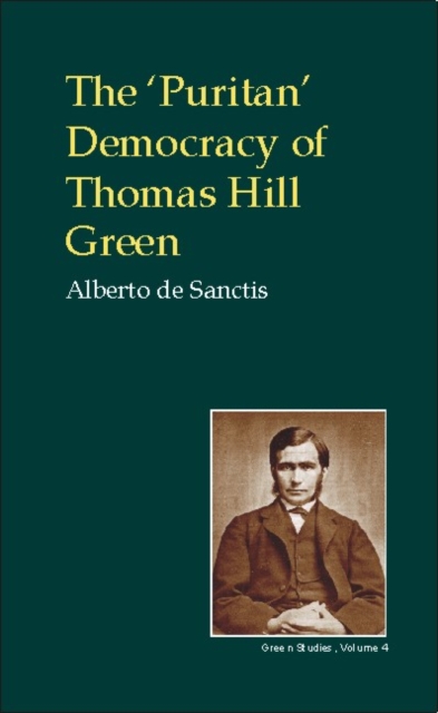 Puritan Democracy of Thomas Hill Green, Hardback Book