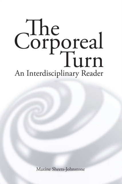 The Corporeal turn : An interdisciplinary reader, Paperback / softback Book