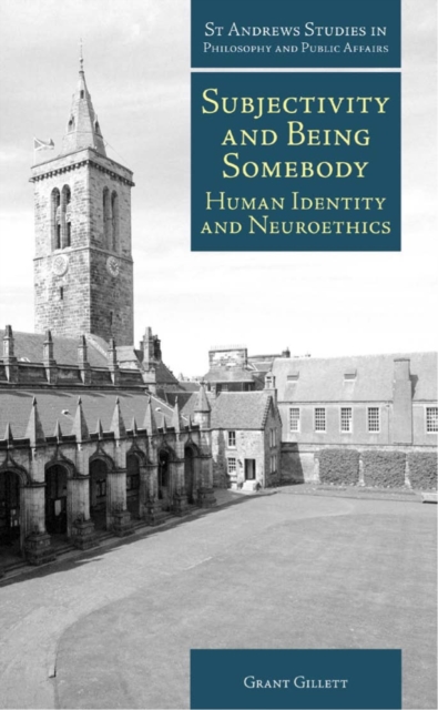 Subjectivity and Being Somebody : Human Identity and Neuroethics, PDF eBook