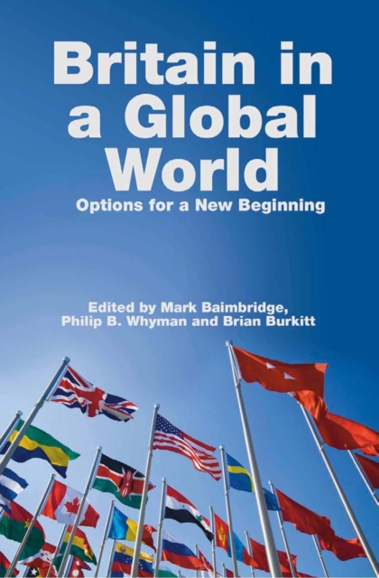 Britain in a Global World : Options for a New Beginning, PDF eBook