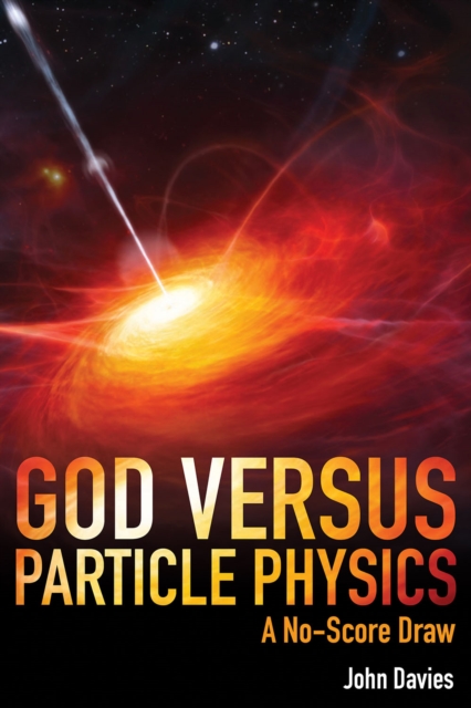 God versus Particle Physics : A No-Score Draw, EPUB eBook