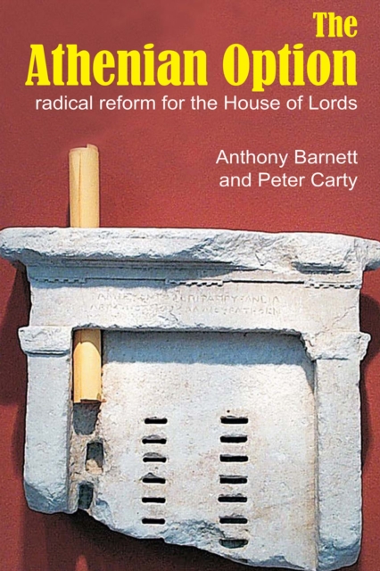 The Athenian Option : Radical Reform for the House of Lords, PDF eBook