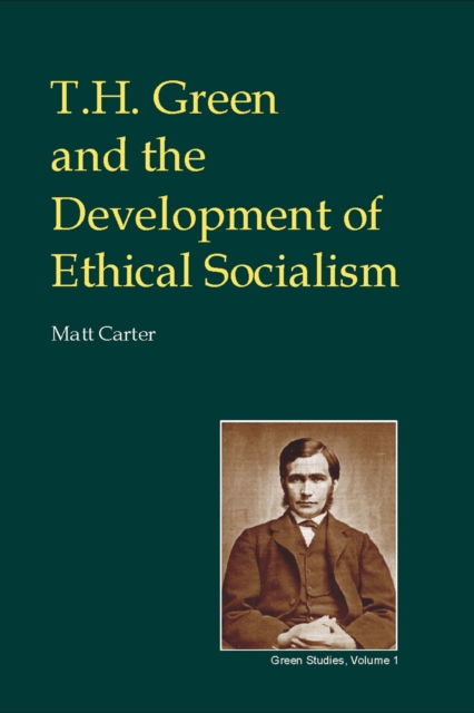T.H. Green and the Development of Ethical Socialism, EPUB eBook
