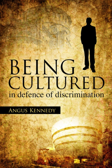 Being Cultured : in defence of discrimination, EPUB eBook