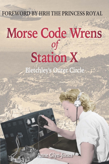 Morse Code Wrens of Station X : Bletchley's Outer Circle, PDF eBook
