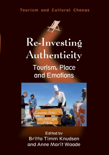 Re-Investing Authenticity : Tourism, Place and Emotions, Paperback / softback Book