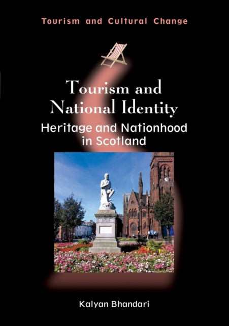 Tourism and National Identity : Heritage and Nationhood in Scotland, Paperback / softback Book