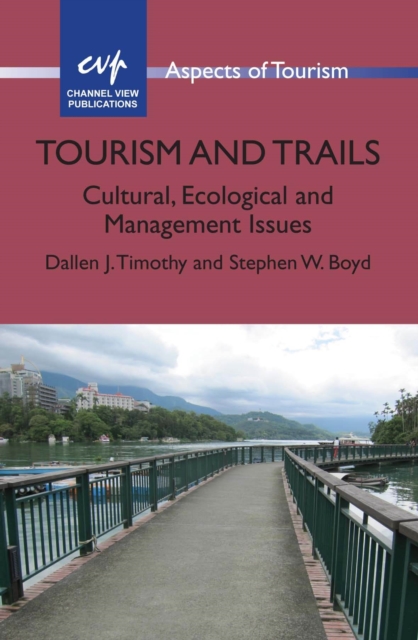 Tourism and Trails : Cultural, Ecological and Management Issues, Hardback Book