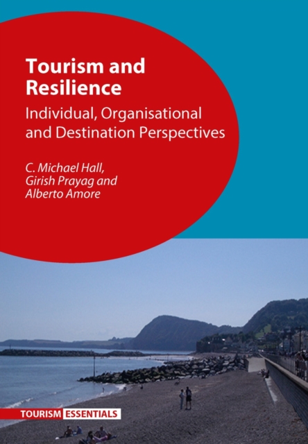 Tourism and Resilience : Individual, Organisational and Destination Perspectives, Paperback / softback Book