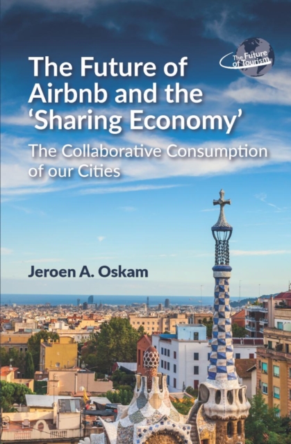 The Future of Airbnb and the 'Sharing Economy' : The Collaborative Consumption of our Cities, PDF eBook