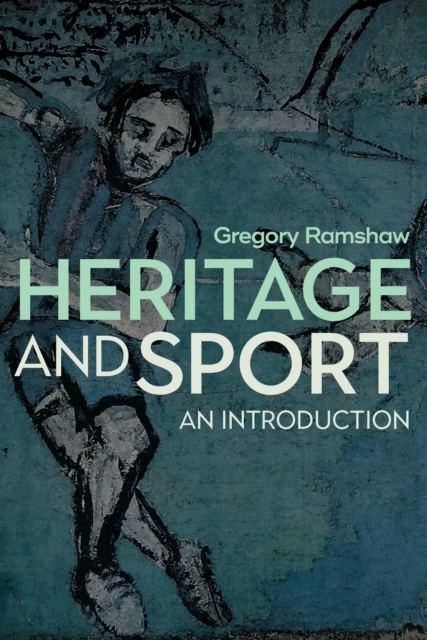 Heritage and Sport : An Introduction, PDF eBook