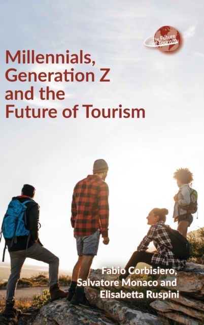 Millennials, Generation Z and the Future of Tourism, Hardback Book