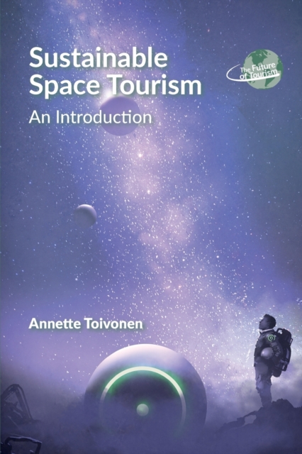Sustainable Space Tourism : An Introduction, Paperback / softback Book