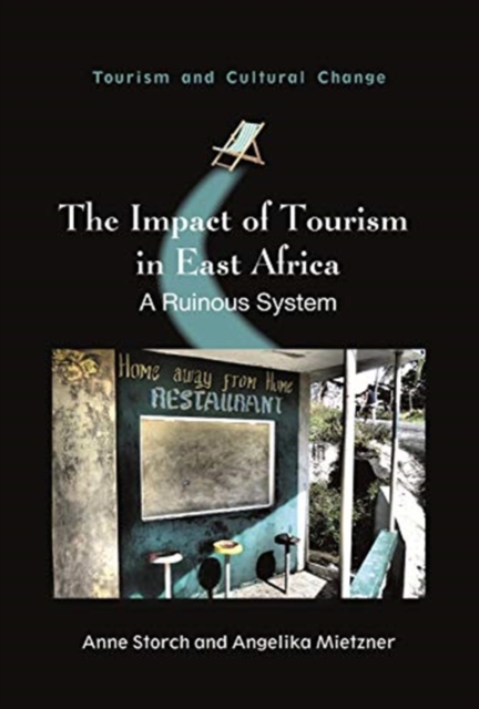 The Impact of Tourism in East Africa : A Ruinous System, Hardback Book