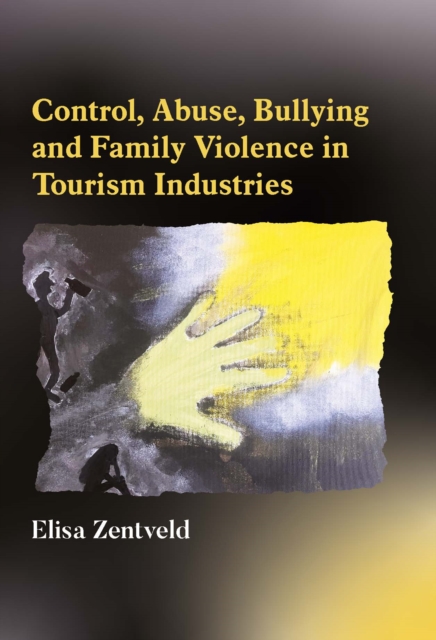 Control, Abuse, Bullying and Family Violence in Tourism Industries, PDF eBook