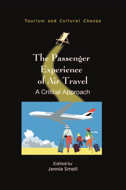 The Passenger Experience of Air Travel : A Critical Approach, PDF eBook