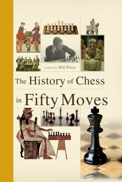 The History of Chess in 50 Moves, Hardback Book