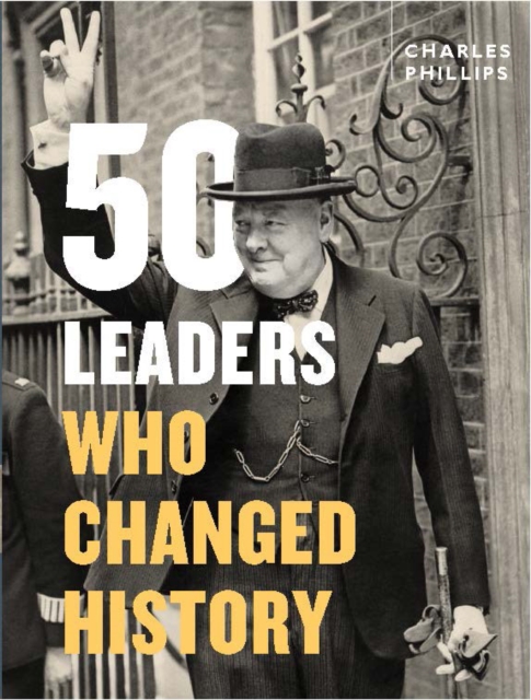 50 Leaders Who Changed History, Hardback Book