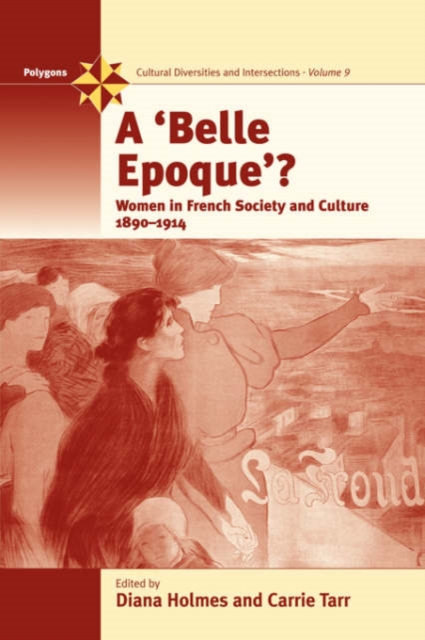 A Belle Epoque? : Women and Feminism in French Society and Culture 1890-1914, Paperback / softback Book