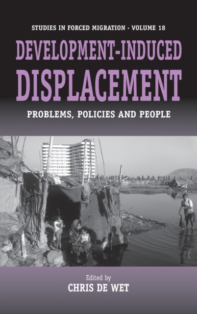Development-induced Displacement : Problems, Policies and People, Hardback Book