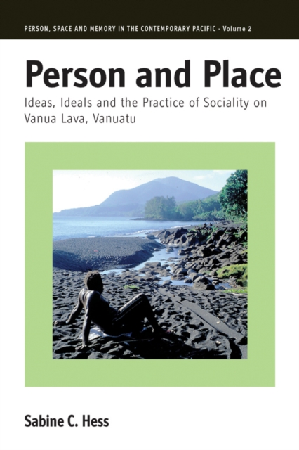 Person and Place : Ideas, Ideals and Practice of Sociality on Vanua Lava, Vanuatu, Hardback Book