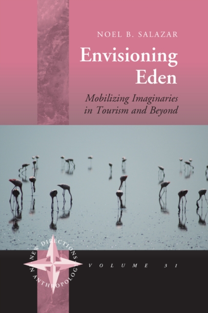 Envisioning Eden : Mobilizing Imaginaries in Tourism and Beyond, EPUB eBook