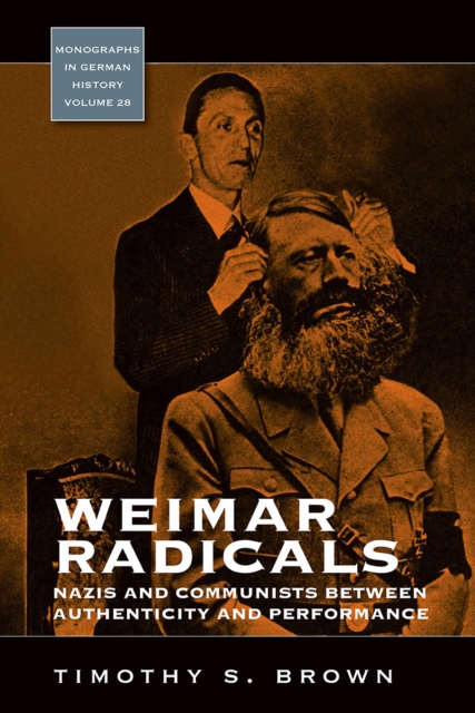 Weimar Radicals : Nazis and Communists between Authenticity and Performance, EPUB eBook