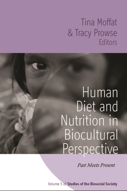 Human Diet and Nutrition in Biocultural Perspective : Past Meets Present, EPUB eBook