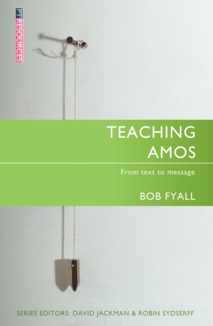 Teaching Amos : From text to message, Paperback / softback Book