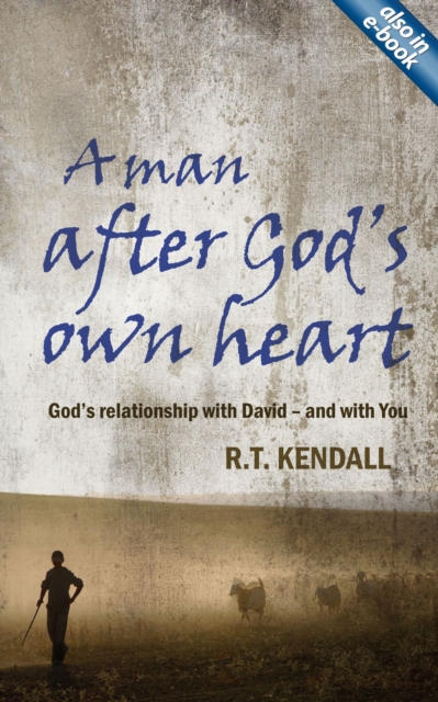 A Man After God's Own Heart : God's relationship with David and with you, Paperback / softback Book