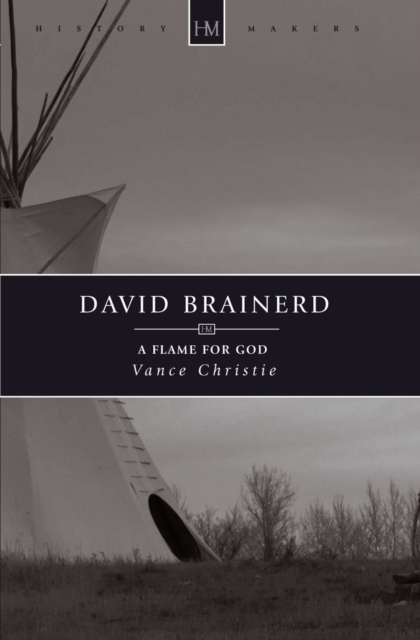 David Brainerd : A Flame for God, Paperback / softback Book