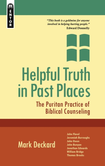 Helpful Truth in Past Places : The Puritan Practice of Biblical Counseling, Paperback / softback Book
