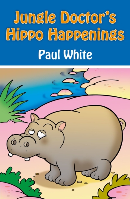 Jungle Doctor's Hippo Happenings, Paperback / softback Book