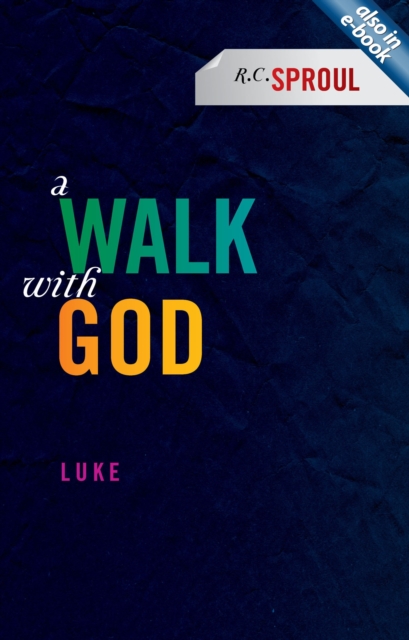 A Walk With God : Luke, Paperback / softback Book
