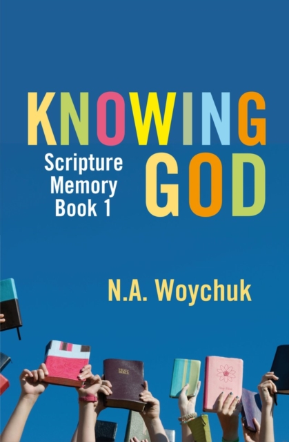 Knowing God : Scripture Memory Book 1, Paperback Book