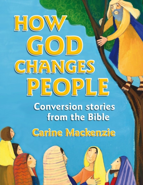 How God Changes People : Conversion Stories from the Bible, Hardback Book