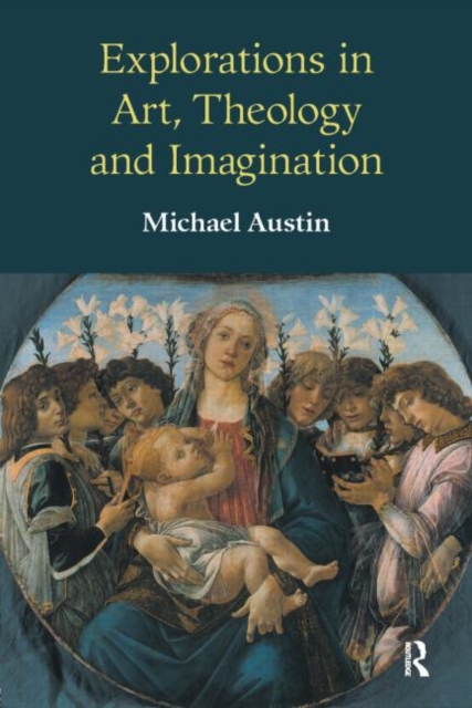 Explorations in Art, Theology and Imagination, Paperback / softback Book