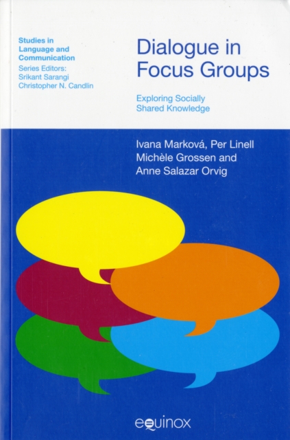 Dialogue in Focus Groups : Exploring Socially Shared Knowledge, Paperback / softback Book