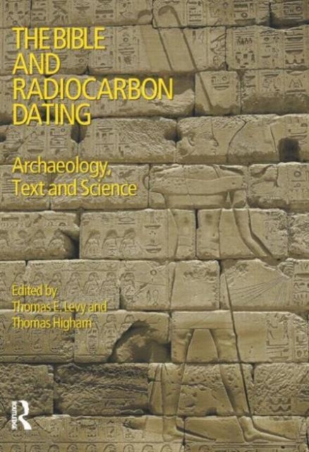 The Bible and Radiocarbon Dating : Archaeology, Text and Science, Paperback / softback Book