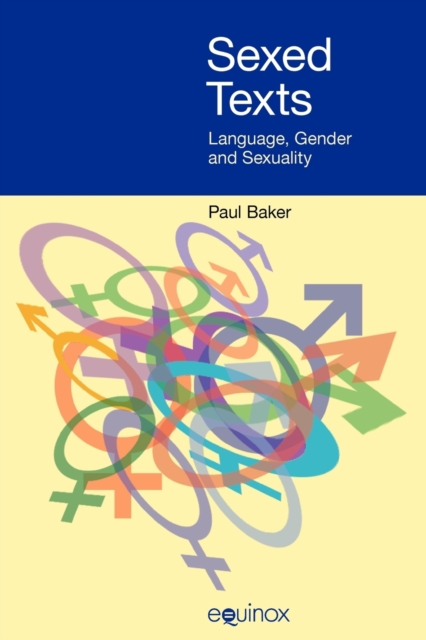 Sexed Texts : Language, Gender and Sexuality, Paperback / softback Book