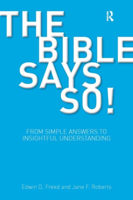 The Bible Says So! : From Simple Answers to Insightful Understanding, Paperback / softback Book
