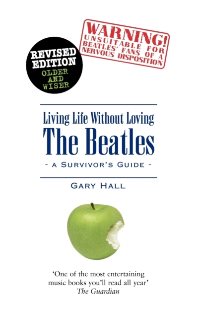 Living Life without Loving the Beatles : A Survivor's Guide, Paperback / softback Book