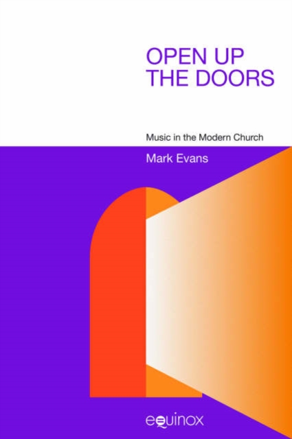 Open Up the Doors : Music in the Modern Church, Hardback Book