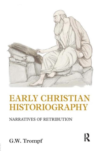 Early Christian Historiography : Narratives of Retribution, Paperback / softback Book