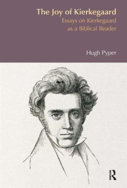 The Joy of Kierkegaard : Essays on Kierkegaard as a Biblical Reader, Paperback / softback Book