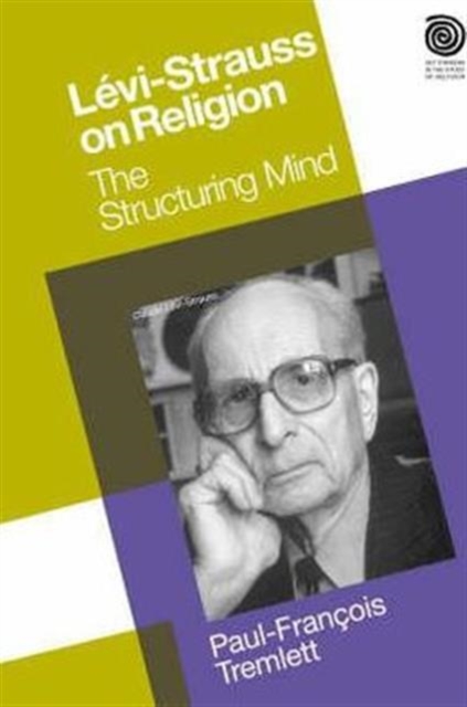 Levi-Strauss on Religion : The Structuring Mind, Hardback Book